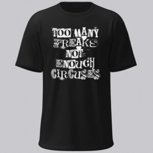 Too Many FREAKS, Not Enough CIRCUSES!